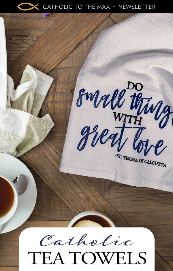 Catholic Tea Towels