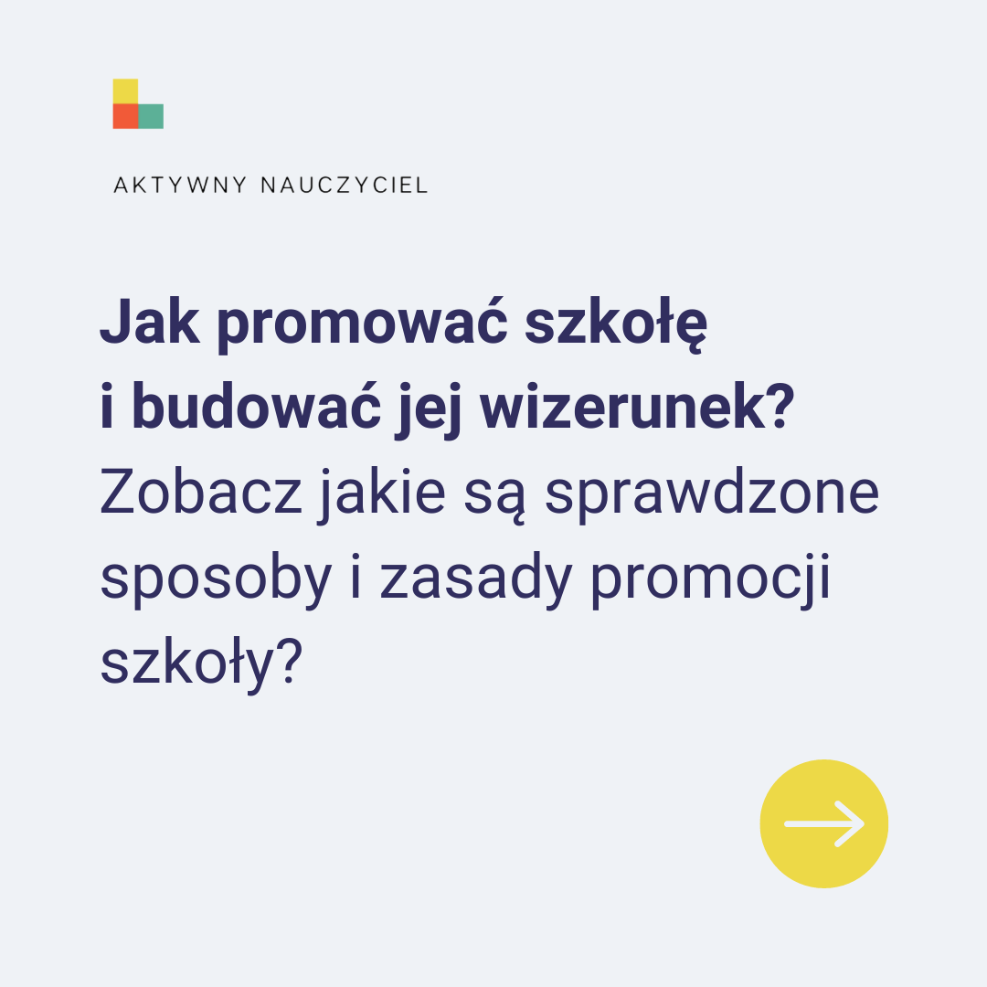 Jak promować szkołę i budować jej wizerunek? - aktywnynauczyciel.pl