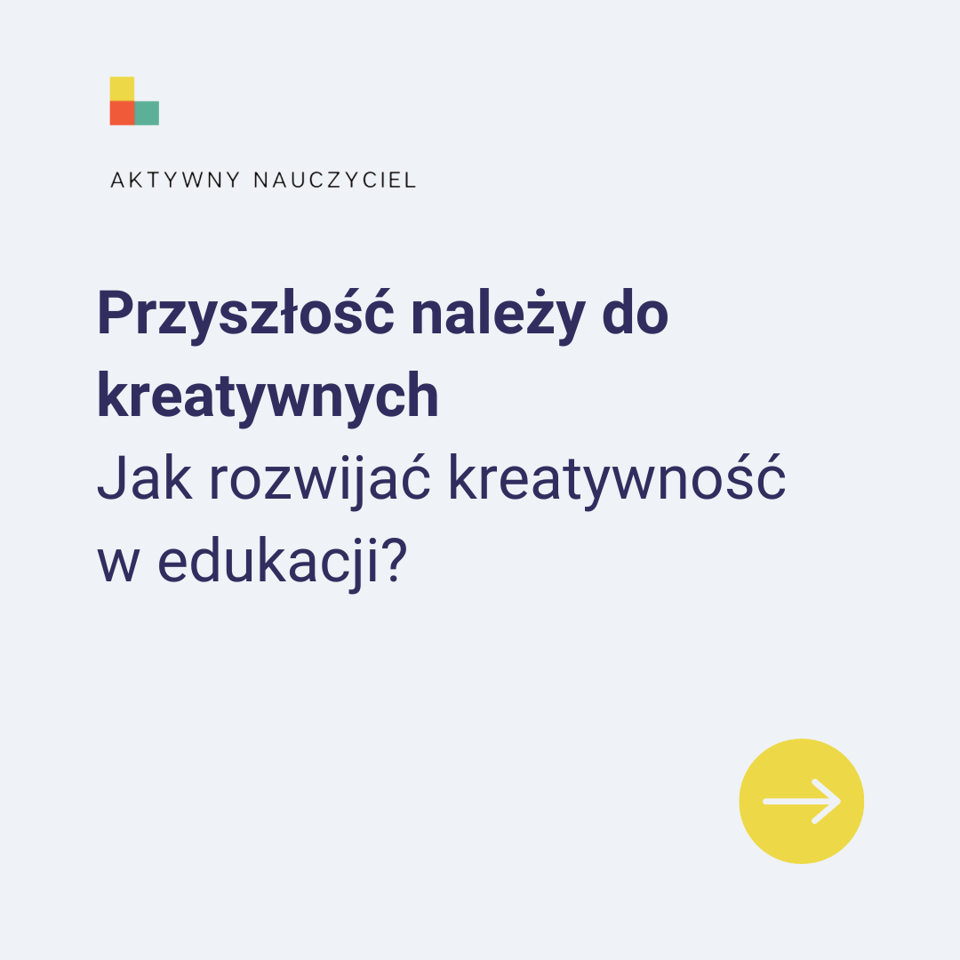 Przyszłość należy do kreatywnych - aktywnynauczyciel.pl