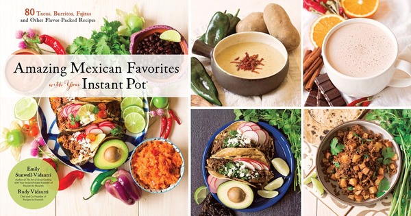 Cookbook Review: Amazing Mexican Favorites with Your Instant Pot