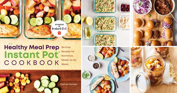 Cookbook: The Healthy Meal Prep Instant Pot Cookbook