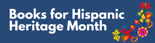 Books for HIspanic Heritage Month