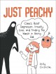 Just peachy : comics about depression, anxiety, love, and finding the humor in being sad by Holly Chisholm