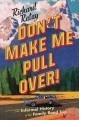 Don't Make Me Pull Over! by Richard Ratay