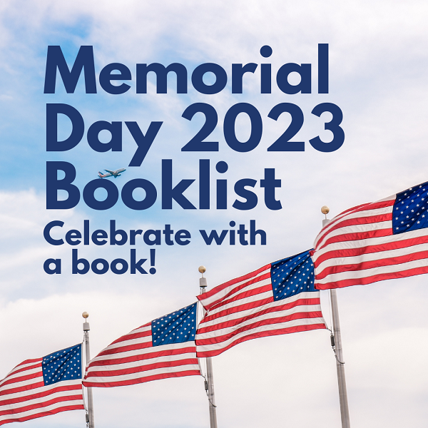 Memorial Day 2023 Booklist: Celebrate with a book!