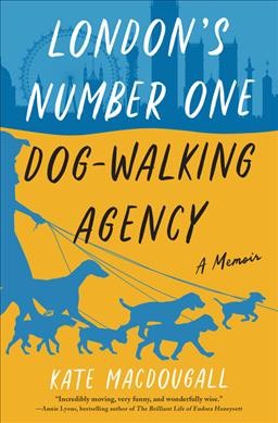London's Number One Dog-Walking Agency by Kate MacDougall