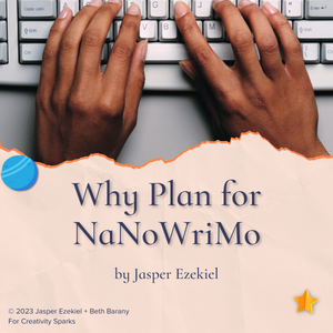 Why Plan for NaNoWriMo by Jasper Ezekiel
