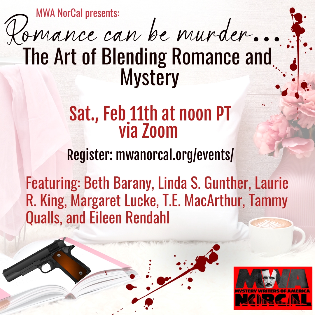 a Mystery and Romance Panel soon, offered by Mystery Writers of America, Northern California chapter