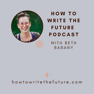 How To Write The Future podcast with Beth Barany