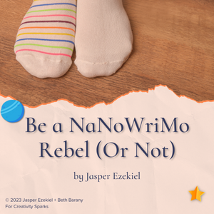 Be a NaNoWriMo Rebel (Or Not)-by Jasper Ezekiel