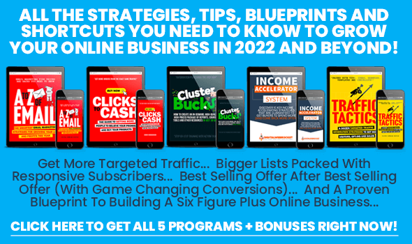 Click Here To Get All 5 Programs + Bonuses Right Now